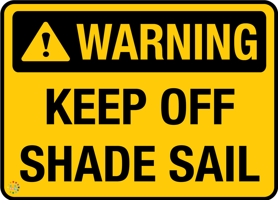 Warning - Keep Off Shade Sail Sign