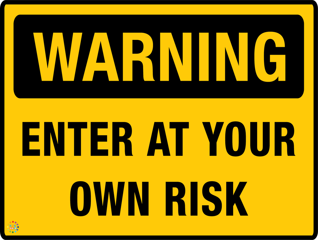 Warning - Enter At Your Own Risk