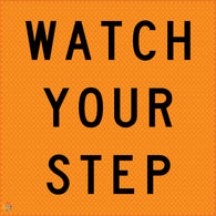 Watch Your Step - Multi Message Temporary Road Traffic Sign