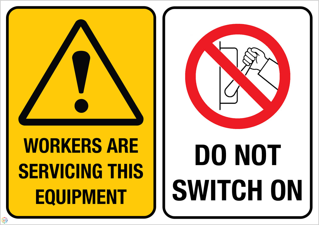 Workers Are Servicing This Equipment - Do Not Switch On Sign